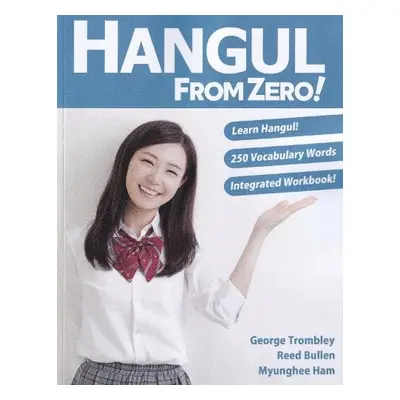 Hangul From Zero! Complete Guide to Master Hangul with Integrated Workbook and Download Audio - 