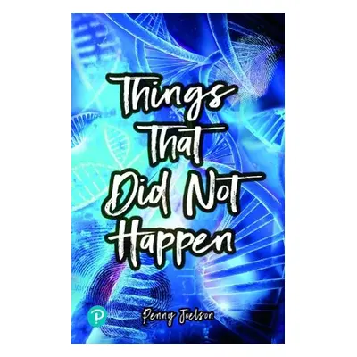 Rapid Plus Stages 10-12 11.1 Things That Did Not Happen - Joelson, Penny