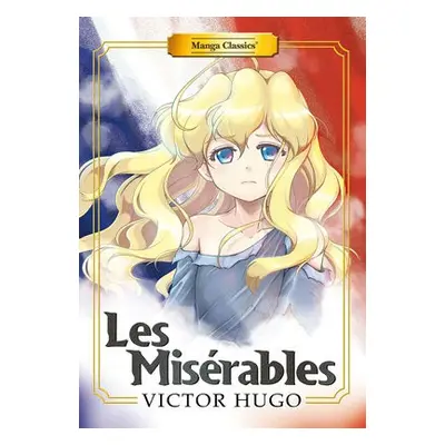 Manga Classics: Les Miserables (New Printing) - Hugo, Victor a Chan, Crystal S