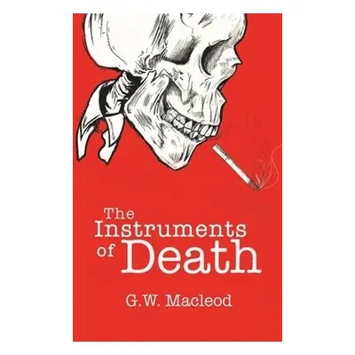 Instruments of Death - Macleod, G.W.