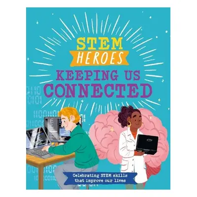 STEM Heroes: Keeping Us Connected - Jackson, Tom