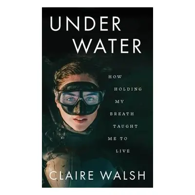 Under Water - Walsh, Claire