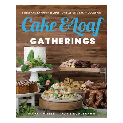 Cake a Loaf Gatherings - Miller, Nickey a Rudderham, Josie