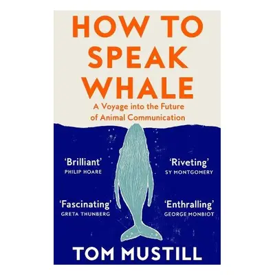 How to Speak Whale - Mustill, Tom