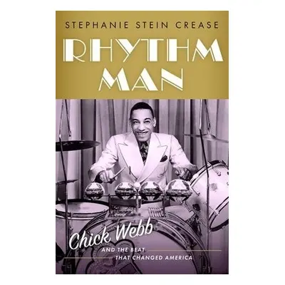 Rhythm Man - Crease, Stephanie Stein (Independent scholar, Independent scholar)