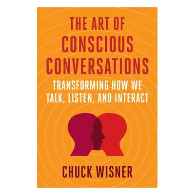 Art of Conscious Conversations - Wisner, Chuck