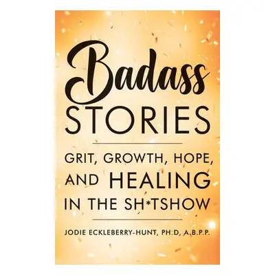 Badass Stories - Eckleberry-Hunt, Jodie