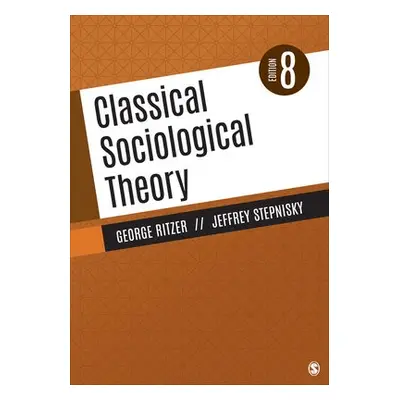 Classical Sociological Theory - Ritzer, George a Stepnisky, Jeffrey N.