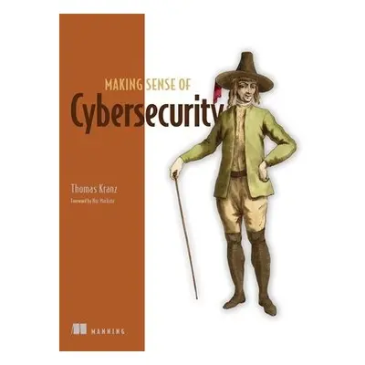 Making Sense of Cyber Security - Kranz, Thomas