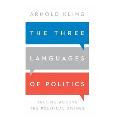 Three Languages of Politics - Kling, Arnold