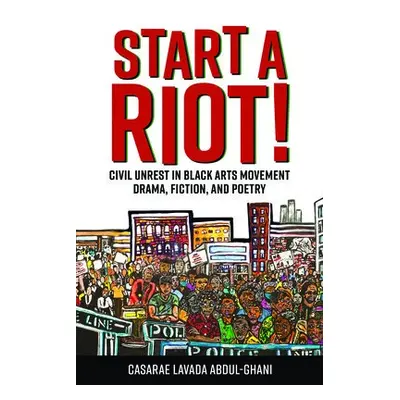 Start a Riot! - Abdul-Ghani, Casarae Lavada