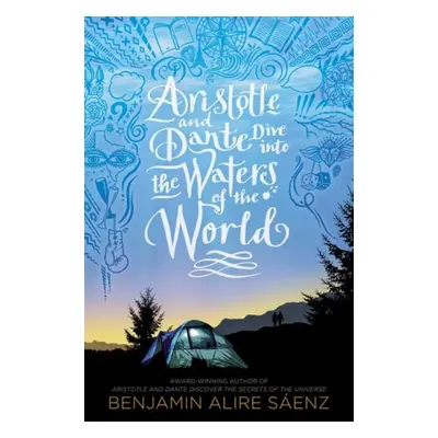 Aristotle and Dante Dive into the Waters of the World - Saenz, Benjamin Alire