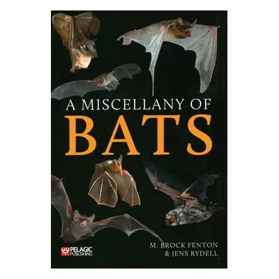 Miscellany of Bats - Fenton, M. Brock a Rydell, Jens