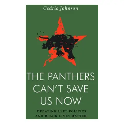 Panthers Can't Save Us Now - Johnson, Cedric G.