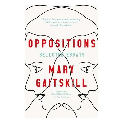 Oppositions - Gaitskill, Mary