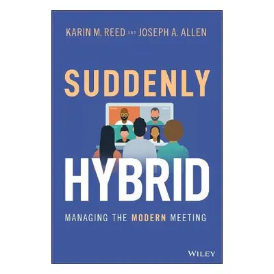 Suddenly Hybrid - Reed, Karin M. a Allen, Joseph A.