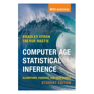 Computer Age Statistical Inference, Student Edition - Efron, Bradley (Stanford University, Calif