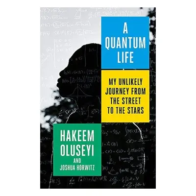 Quantum Life - Oluseyi, Hakeem a Horwitz, Joshua