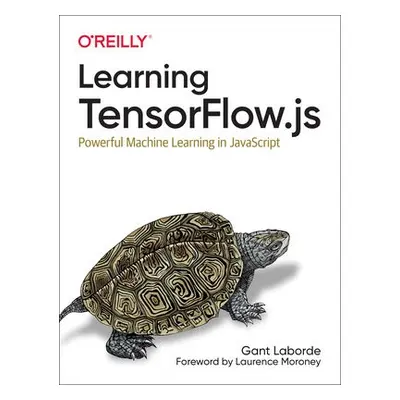 Learning Tensorflow.js - Laborde, Gant