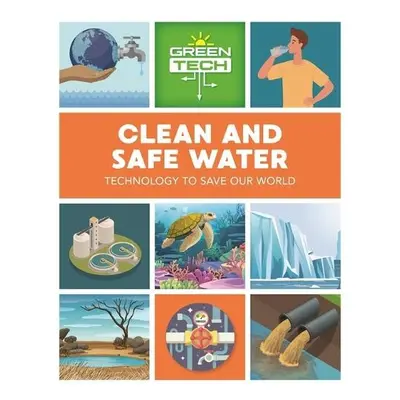 Green Tech: Clean and Safe Water - Dicker, Katie