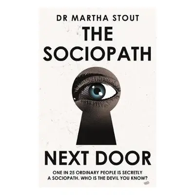 Sociopath Next Door - Stout, Martha