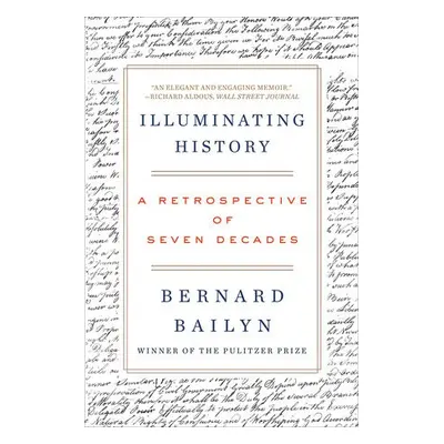 Illuminating History - Bailyn, Bernard