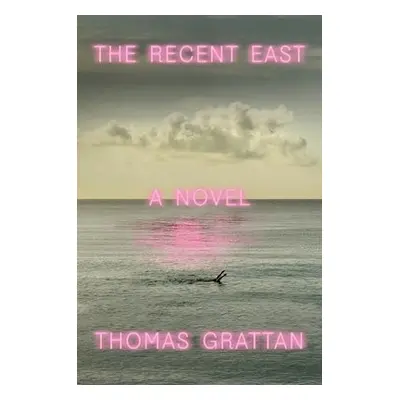 Recent East - Grattan, Thomas