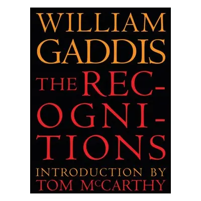 Recognitions - Gaddis, William a Gass, Tom a William H. McCarthy a