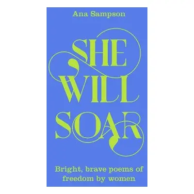 She Will Soar - Sampson, Ana