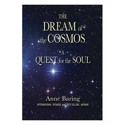 DREAM OF THE COSMOS - BARING, ANNE