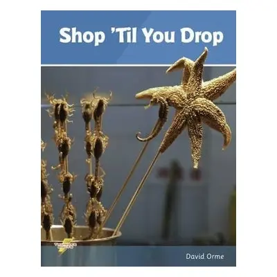 Shop 'Til You Drop - Orme David