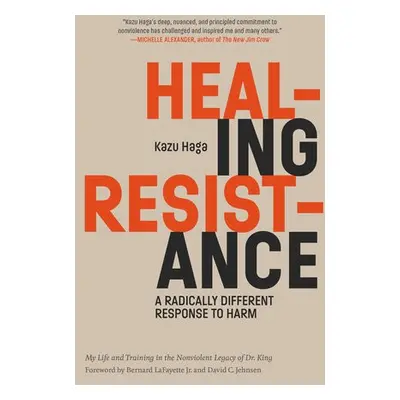 Healing Resistance - Haga, Kazu a Jr, Bernard LaFayette,