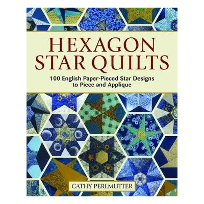 Hexagon Star Quilts - Perlmutter, Cathy