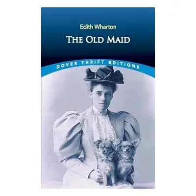 The Old Maid - Wharton, Edith