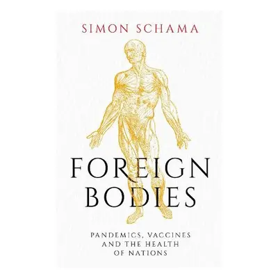 Foreign Bodies - Schama, Simon