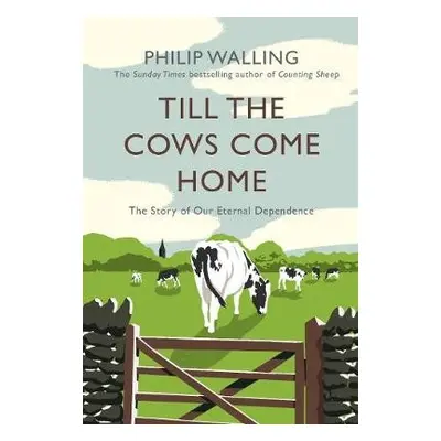 Till the Cows Come Home - Walling, Philip