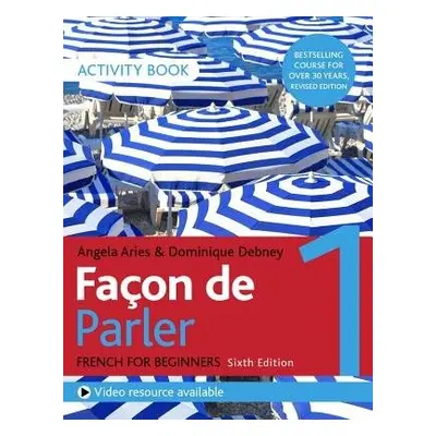 Facon de Parler 1 French Beginner's course 6th edition - Aries, Angela a Debney, Dominique