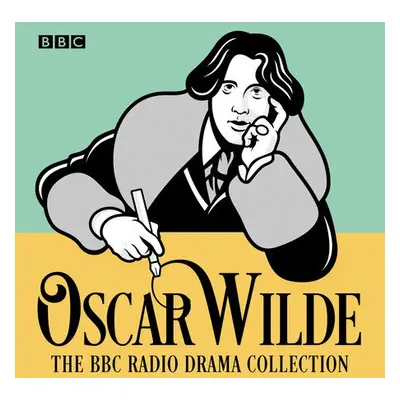 Oscar Wilde BBC Radio Drama Collection - Wilde, Oscar