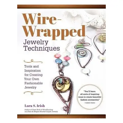 Wire Wrap Jewelry Techniques - Irish, Lora S.