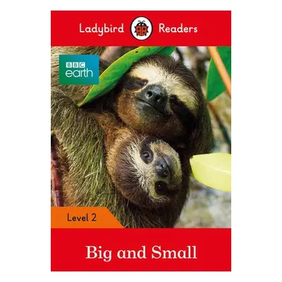 Ladybird Readers Level 2 - BBC Earth - Big and Small (ELT Graded Reader) - Ladybird