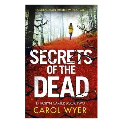 Secrets of the Dead - Wyer, Carol