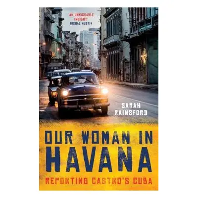 Our Woman in Havana - Rainsford, Sarah