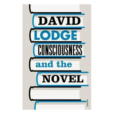 Consciousness and the Novel - Lodge, David