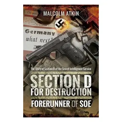 Section D for Destruction - Atkin, Malcolm