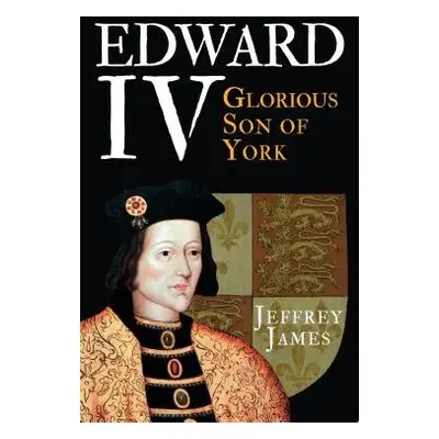 Edward IV - James, Jeffrey