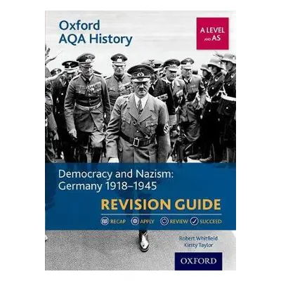 Oxford AQA History for A Level: Democracy and Nazism: Germany 1918-1945 Revision Guide - Whitfie