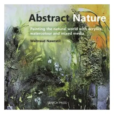 Abstract Nature - Nawratil, Waltraud