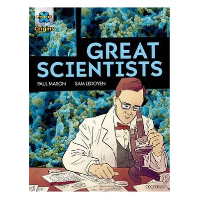 Project X Origins Graphic Texts: Dark Red Book Band, Oxford Level 18: Great Scientists - Mason, 