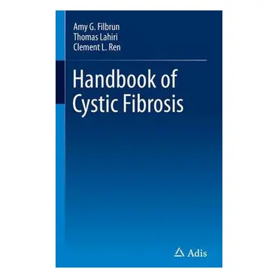 Handbook of Cystic Fibrosis - Filbrun, Amy G. a Lahiri, Thomas a Ren, Clement L