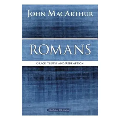 Romans - MacArthur, John F.